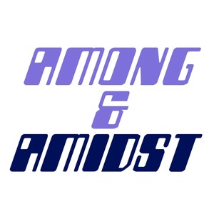 Among and Amidst (feat. Sinista Scratch) [Explicit]