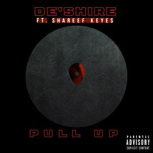 Pull Up (feat. Shareef Keyes) [Explicit]