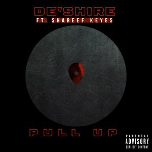 Pull Up (feat. Shareef Keyes) (Explicit)
