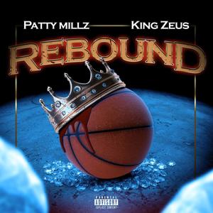 Patty Millz - Rebound (feat. King Zeus) (Explicit)