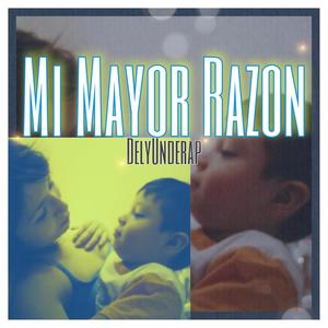 Mi mayor razon (Explicit)