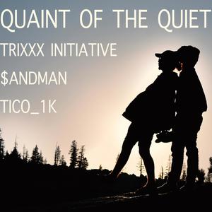 Quaint of the Quiet (feat. $andman & Tico_1k) [Special Version]