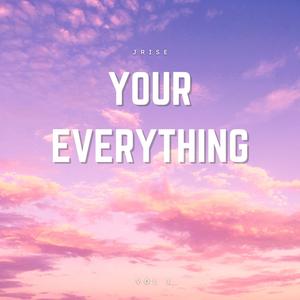 Your Everything