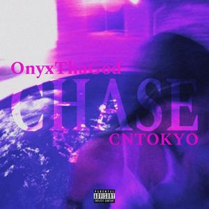CHASE (feat. CN TOKYO) (Explicit)