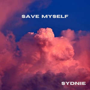 Save Myself (Explicit)