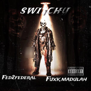 Switchy (feat. Fuxk.madulah) (Explicit)