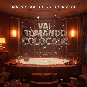 VAI TOMANDO COLOCADA (Explicit)