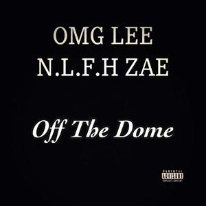 Off The Dome (Explicit)