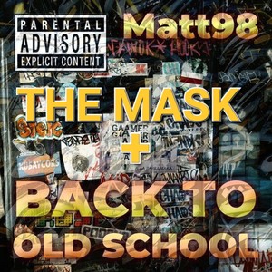 The Mask + Back To Old School (Explicit)