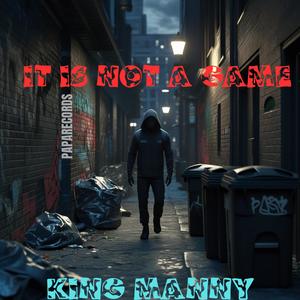 IT IS NOT A GAME (Trap) (feat. King Manny) (Explicit)