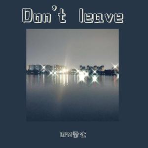 Don‘t leave