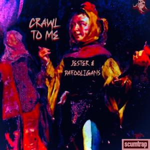 CRAWL TO ME