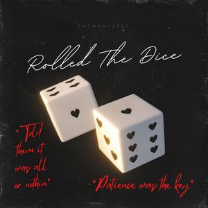 Rolled The Dice (Explicit)