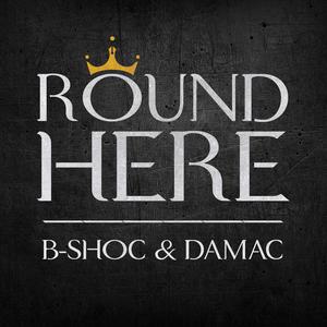 Round Here (feat. Damac)