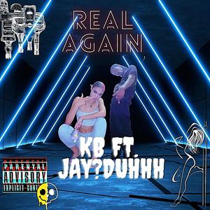 Real Again (feat. Jay?duhhh) (Explicit)