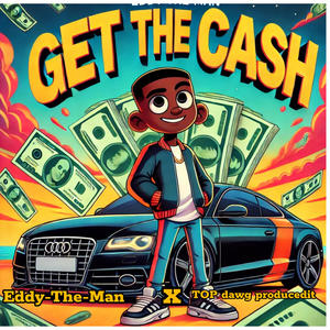 Get the cash (feat. Top dawg producedit) [Explicit]