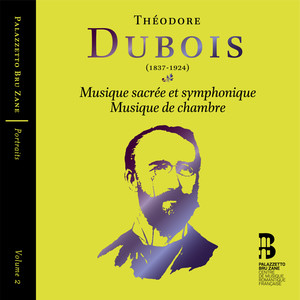 Dubois: Musique sacrée et symphonique & Musique de chambre (Portraits, Vol. 2)