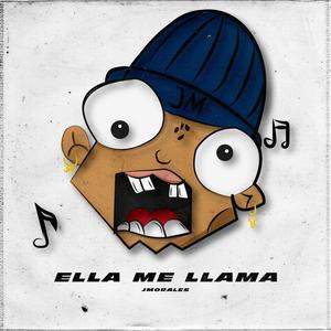 Ella Me Llama (Explicit)