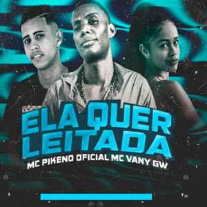 Ela Quer Leitada (feat. Mc Gw) [Explicit]