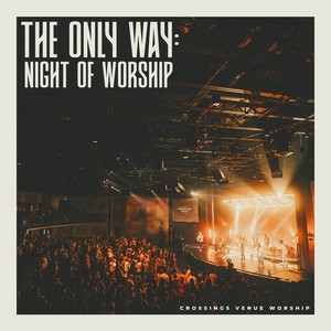 The Only Way: Night of Worship