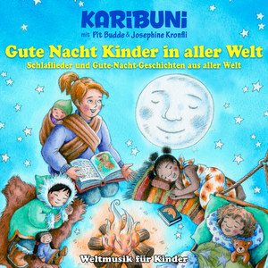 Gute Nacht Kinder in aller Welt - Schlaflieder und Gute-Nacht-Geschichten aus aller Welt