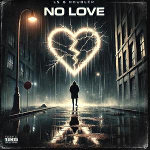 NO LOVE (feat. DoubleRR) (Explicit)