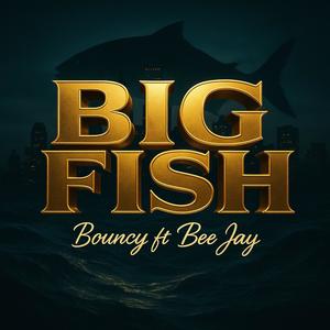 Big fish (feat. Bee Jay)