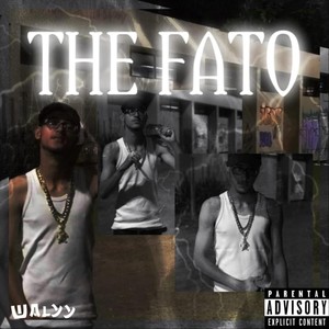 The Fato (Explicit)