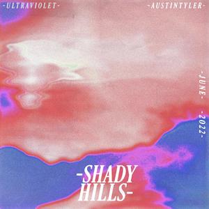 SHADY HILLS (Explicit)