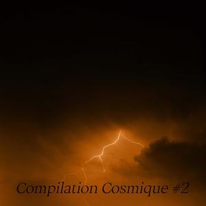 Compilation Cosmique 2