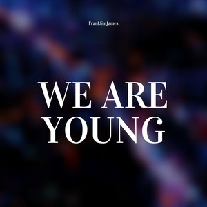 We Are Young