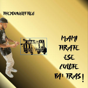 Mamí tirate ese culote pa' tras (Explicit)