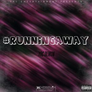 #runningaway (Explicit)