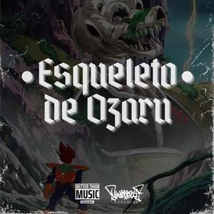 01. Esqueleto de Ozaru (Explicit)