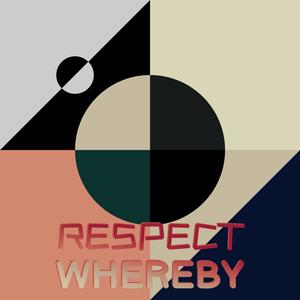 Respect Whereby