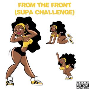 From The Front(Supa Challenge) (Explicit)