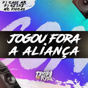 Jogou fora a Aliança (Explicit)