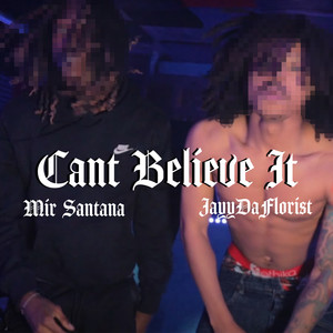 Can't Believe It (Explicit)