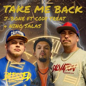Take me back(feat. Cody Treat & Nino salas)