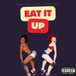 Eat It Up (feat. StayTuned) (Explicit)