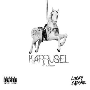Karrusel (feat. Lucky Capone & M.R Smoka) (Explicit)