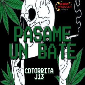 Pasame Un Bate (feat. Cotorrita J13)