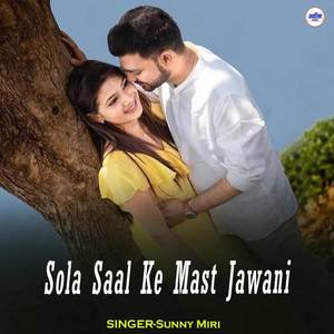 Sola Saal Ke Mast Jawani