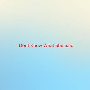 I Don't Know What She Said (Karaoke tribute version originally performed by Blaine Larsen)