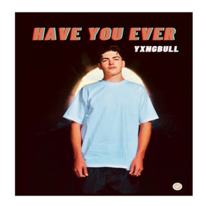 Have You Ever (Explicit)