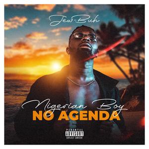 Nigerian Boy No Agenda (Explicit)