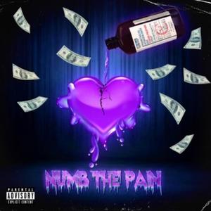 Numb The Pain (Explicit)