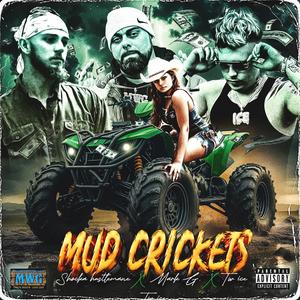 Mudcrickets (feat. Mark gorzen & SHOCKA HUSTLEMANE) (Explicit)
