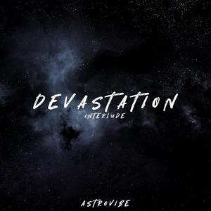DEVASTATION INTERLUDE