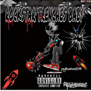 Rockstar Trenches Baby (Explicit)